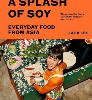 Lara Lee: A Splash of Soy [2023] hardback Sale