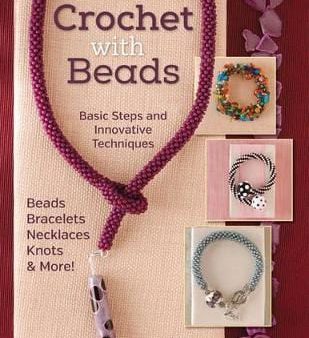 Crochet with Beads: Basic Steps and Innovative Techniques For Cheap