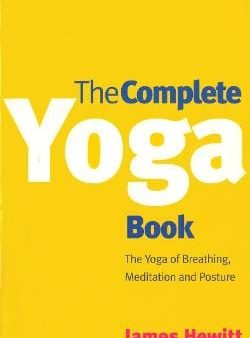 The Complete Yoga Book: The Yoga of Breathing, Posture and Meditation on Sale